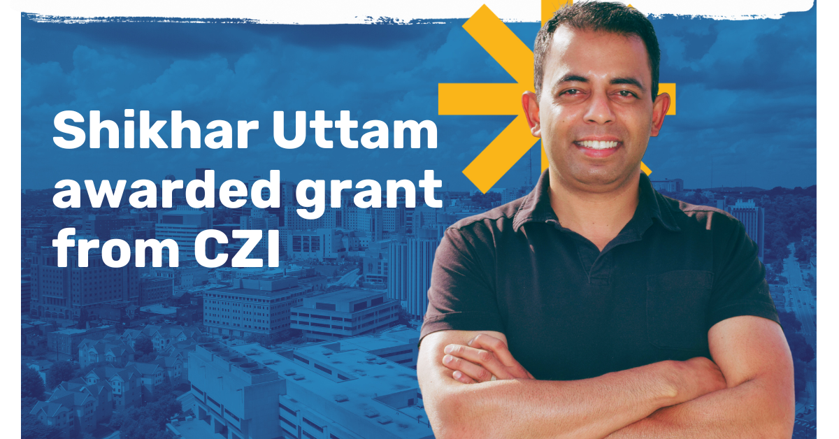 Shikhar Uttam awarded grant from CZI