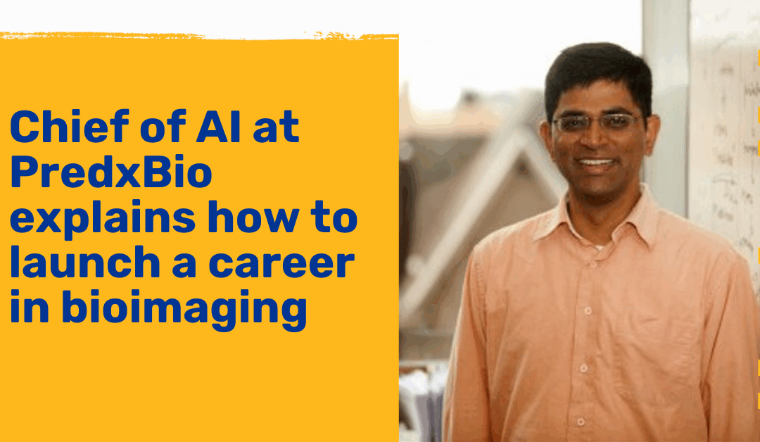 Chief of AI at PredxBio explains how to launch a career in bioimaging